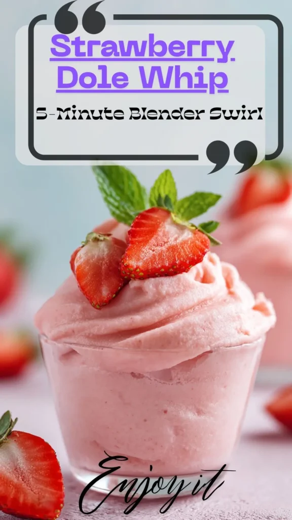 Side view of strawberry Dole Whip in a glass cup, creamy pink soft-serve swirl topped with fresh strawberry slices and mint.