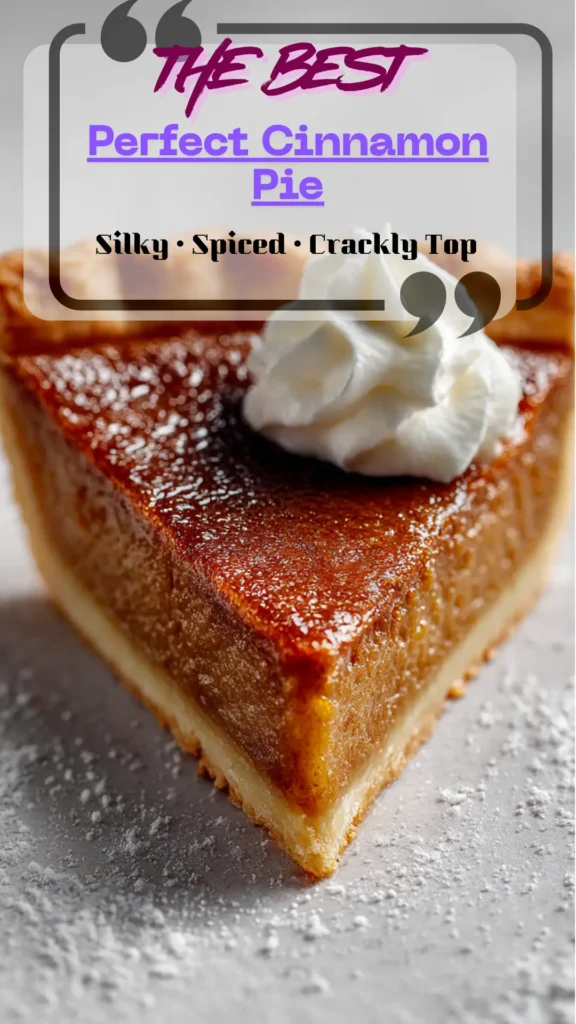 Slice of cinnamon pie with a glossy, crackly sugar top and silky custard in a flaky crust; dusted plate, whipped cream dollop.